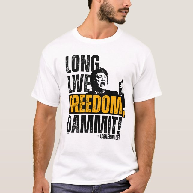 T-shirt Javier Milei Long Live Freedom Dammit! (Devant)