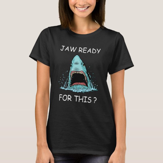 T-shirt Jaw Ready For This Shark For Ocean Animals (Devant)