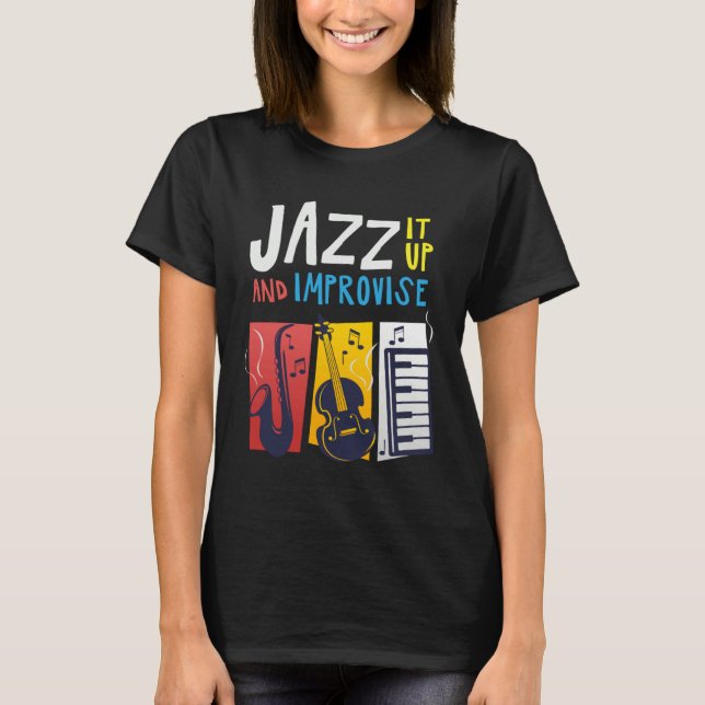 T-shirt Jazz It Up And Improvise Jazz (Devant)