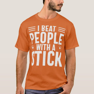T-shirt Je Battre Les Gens Avec Un Bâton Joueur Drôle