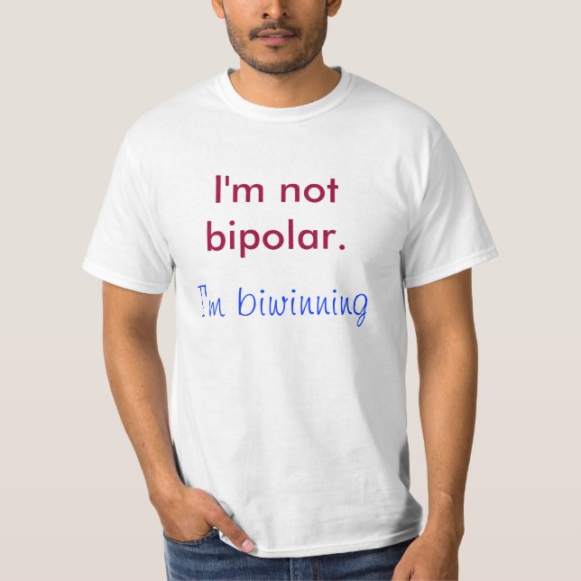 T-shirt Je biwinning, je ne suis pas bipolaire (Devant)
