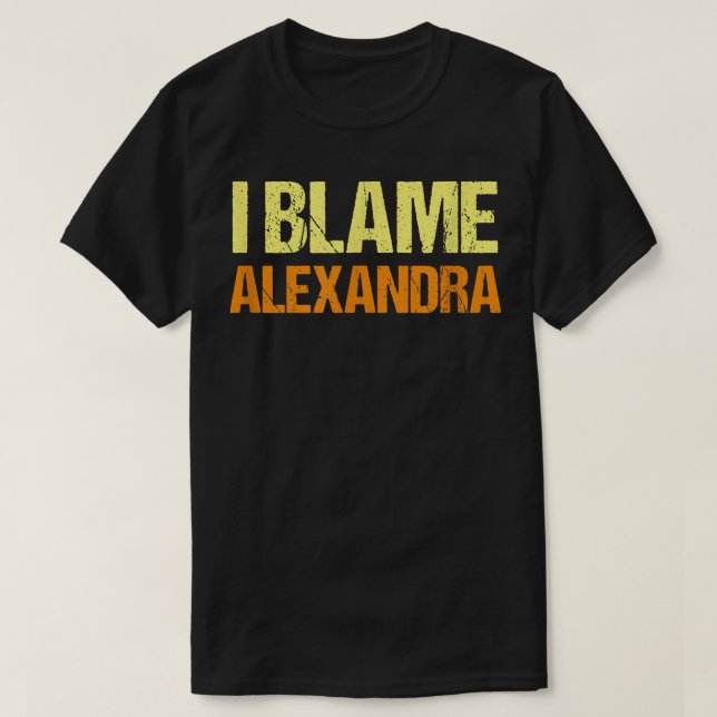T-shirt Je blâme Alexandra (Design devant)