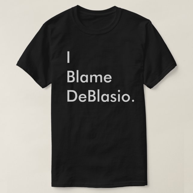 T-shirt Je blâme DeBlasio. (Design devant)