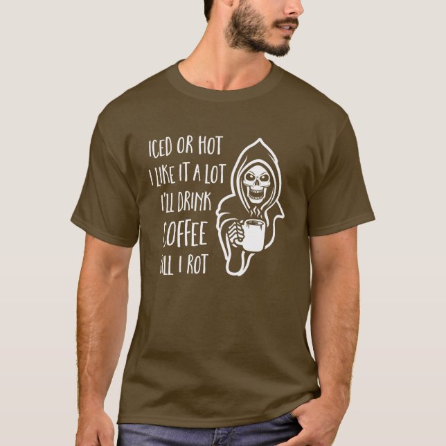 T-shirt Je boirai du café jusqu'à ce que je me décompose (Devant)