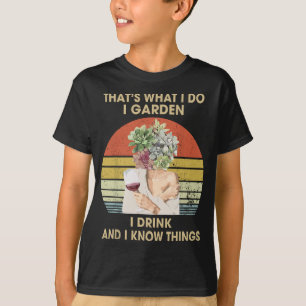 T-shirt Je Bois Dans Le Jardin Et Je Connais Des Choses Dr