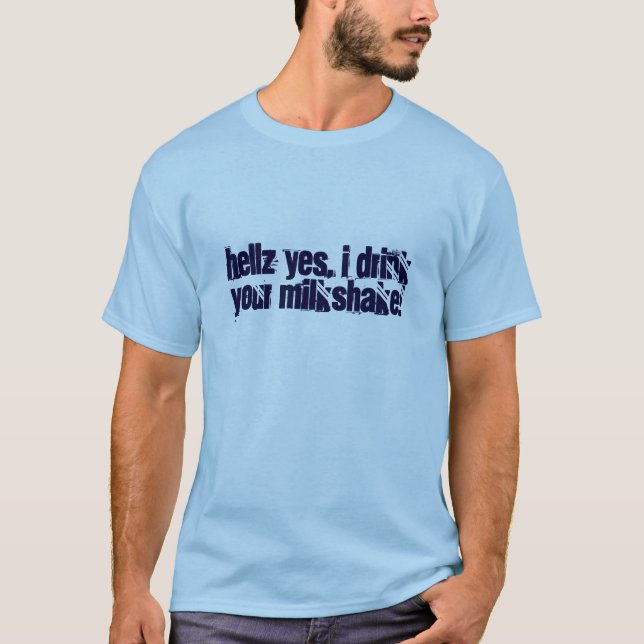 T-shirt Je bois de votre milkshake ! (Devant)