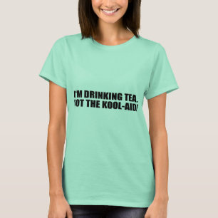 T-SHIRT JE BOIS DU THÉ. PAS LE KOOL-AID.