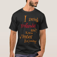 Je bois du Zinfandel et je sais que l'hiver arrive