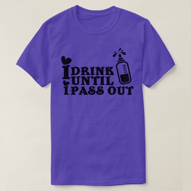 T-shirt Je bois jusqu'à ce que je m'évade (Design devant)