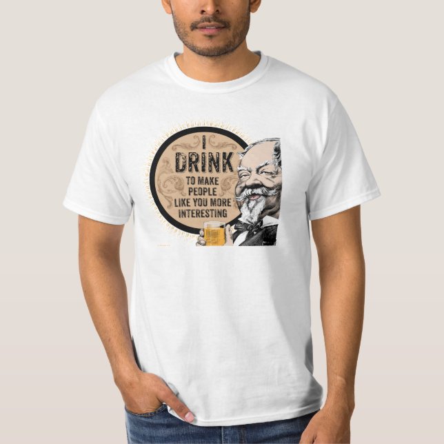 T-shirt Je Bois (pour vous rendre plus intéressant) (Devant)