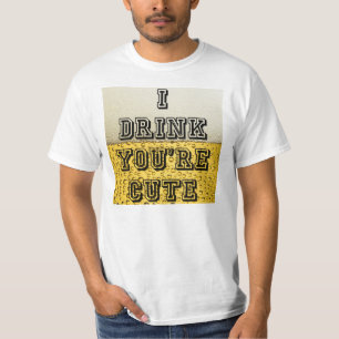 T-shirt Je bois Tu es mignonne
