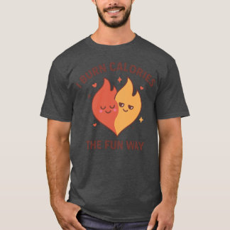 T-shirt Je brûle des calories de manière amusante - Flamme