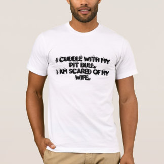 T-shirt Je caresse avec mon pitbull. Je suis effrayé de