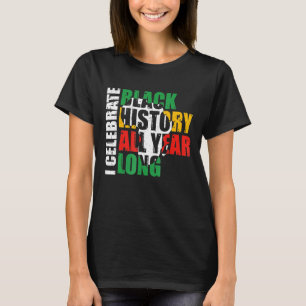 T-shirt Je célèbre l'histoire des Noirs toute l'année