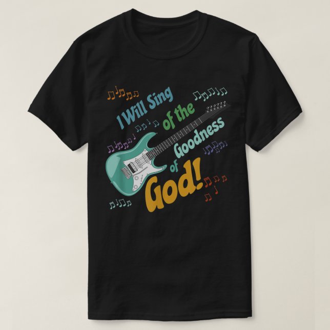 T-shirt Je chanterai la bonté de Dieu (Design devant)