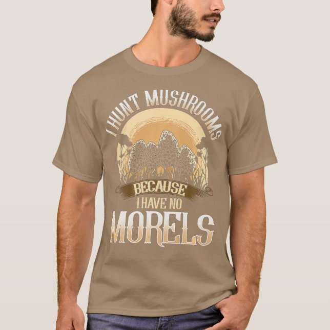 T-shirt Je Chasse Des Champignons Parce Que Je N'Ai Pas De (Devant)