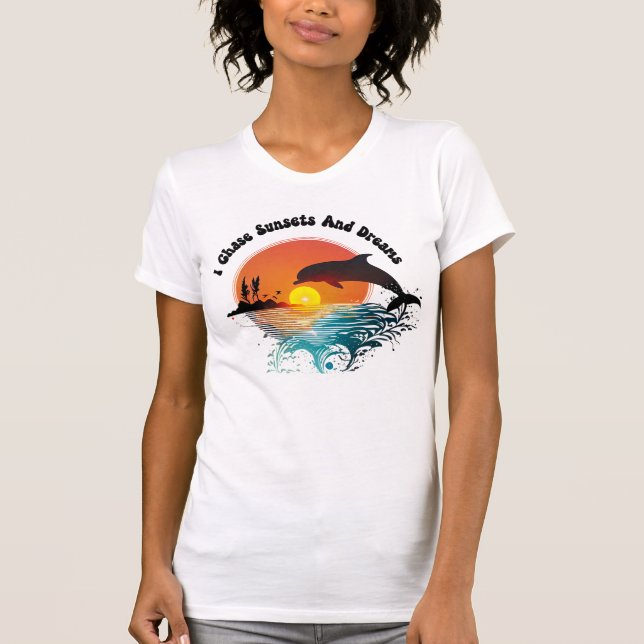 T-shirt Je chasse les couchers de soleil et les rêves (Devant)