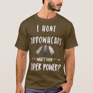 T-shirt Je chasse les pointes d'arc que votre superpuissan