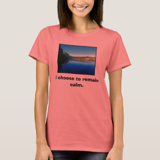 T-shirt Je choisis de rester calme.
