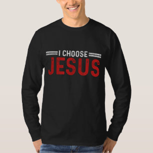 T-shirt Je Choisis Jésus Christ Amour De Dieu Foi Croire P