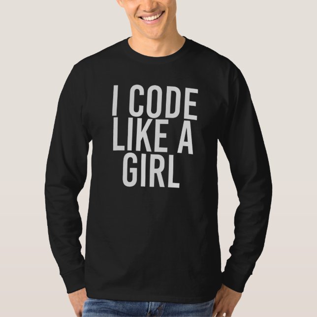 T-shirt Je Code Comme Une Fille Programmeur Il Idée Nerd (Devant)