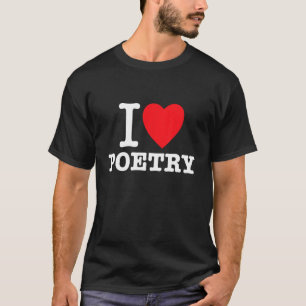 T-shirt Je Coeur La Poésie Pour Les Écrivains Qui Aiment L