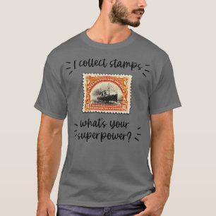 T-SHIRT JE COLLECTIONNE LES TIMBRES QUELLE EST VOTRE SUPER