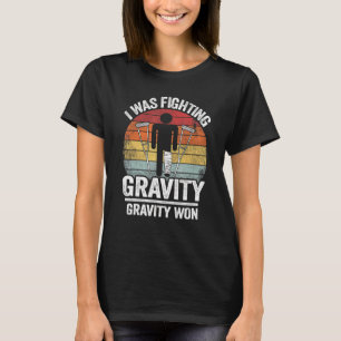 T-shirt Je Combattre Gravité Gravité Gravité a gagné des b