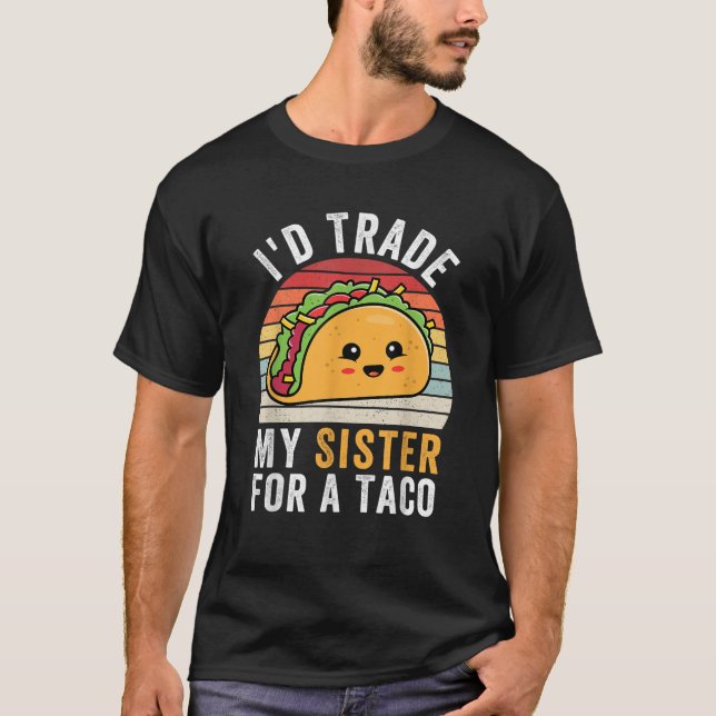 T-shirt Je Commerce Ma Soeur Pour Un Taco Drôle Taco Cinco (Devant)