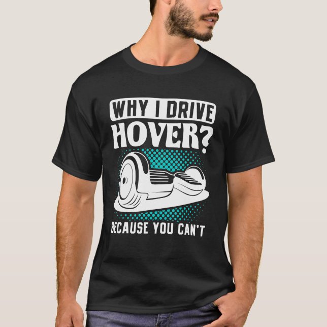 T-shirt Je Conduis Hoverboard One Wheel Hoverboard Electri (Devant)