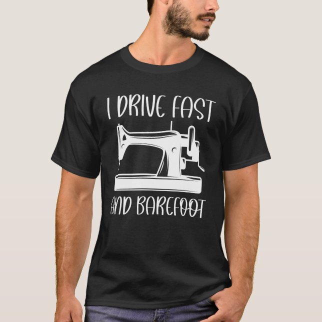 T-shirt Je Conduis Rapidement Et Barefoot (Devant)