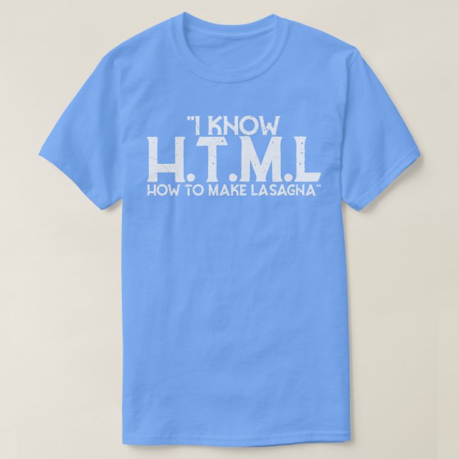 T-shirt Je Connais HTML Comment Faire Lasagne (Design devant)