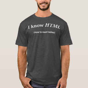 T-shirt Je connais HTML comment rencontrer des femmes