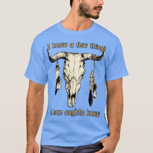 T-shirt Je Connais Quelques Choses Un Homme Oughta Connait