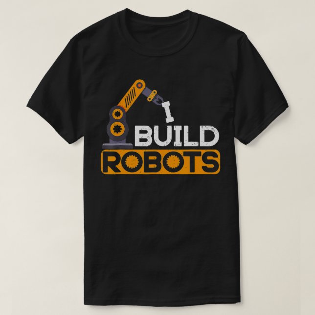 T-shirt Je construit des robots Construire des robots Ingé (Design devant)