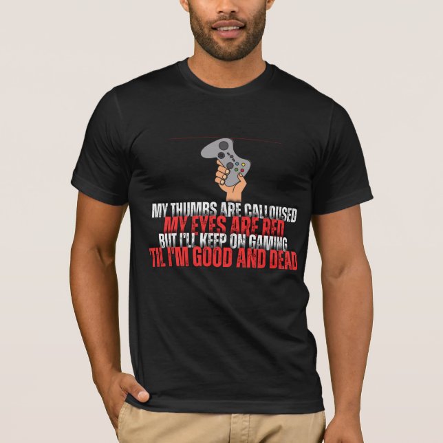 T-shirt Je continuerai à jouer, jusqu'à ce que je sois bon (Devant)