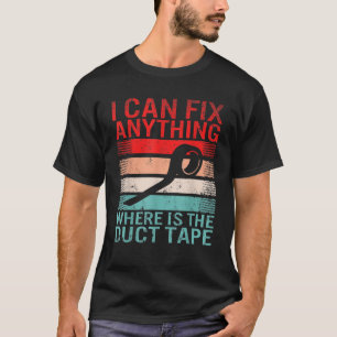 T-shirt Je Corrige N'Importe Quoi Où Est Le Duct Tape Homm
