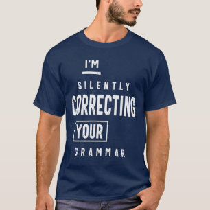 T-shirt Je corrige ta grammaire en silence