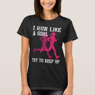 T-shirt Je cours comme une fille essaie de continuer