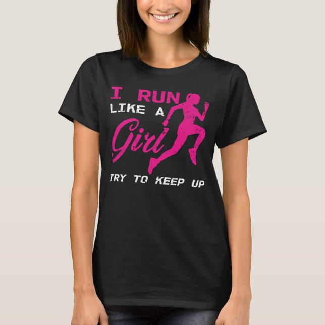 T-shirt Je Cours Comme Une Fille Essaie De Garder Le Marat (Devant)