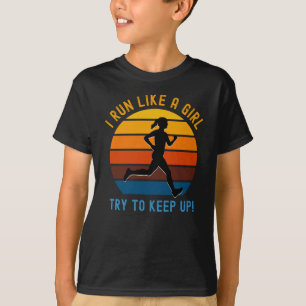 T-shirt je cours comme une fille essaie de suivre !