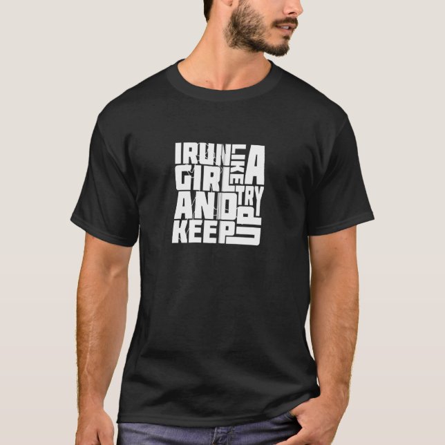 T-shirt Je Cours Comme Une Fille Essayer De Continuer Pour (Devant)