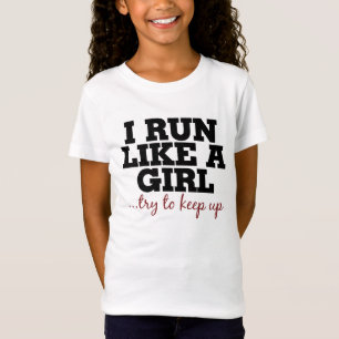T-Shirt Je cours comme une fille qui essaie de suivre