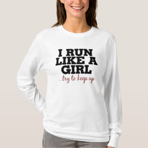 T-shirt Je cours comme une fille qui essaie de suivre