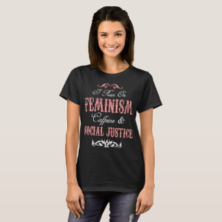 T-shirt Je cours dans la caféine du féminisme et la