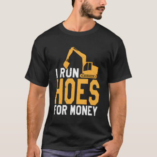 T-shirt Je Cours Des Trous Pour De L'Argent Opérateur D'Éq