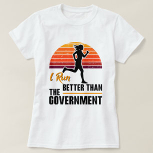T-shirt Je cours mieux que le gouvernement Funny Runner