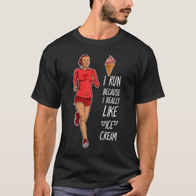 T-shirt Je Cours Parce Que J'Aime Icecream Va Cours Pour I (Devant)