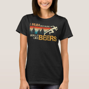 T-shirt Je Cours Parce Que J'Aime Vraiment La Bière Drôle 