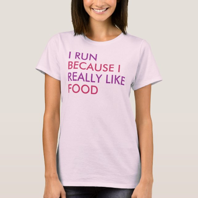 T-shirt Je cours parce que j'aime vraiment la nourriture (Devant)